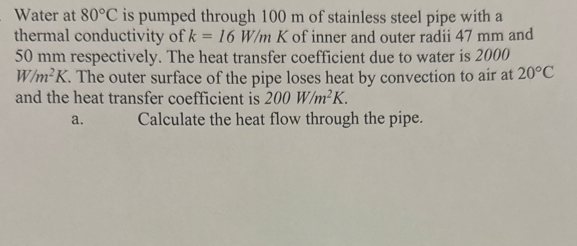 Water at 8 0 C is pumped through 1 0 0 m of