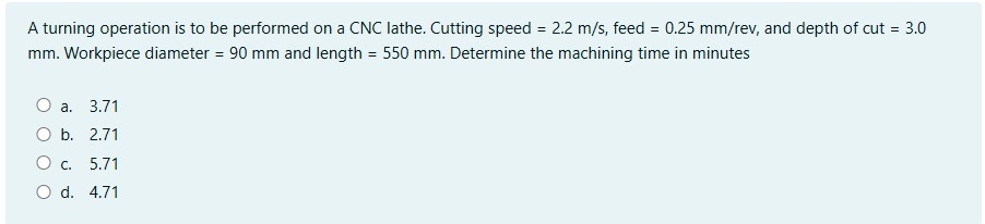 A turning operation is to be performed on a CNC