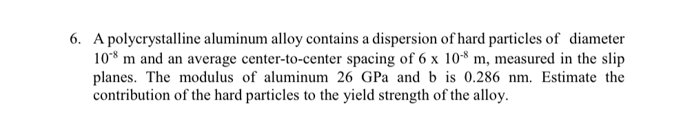 6 . A polycrystalline aluminum alloy contains a