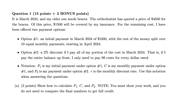 Question 1 (15 points + 2 BONUS points) It is