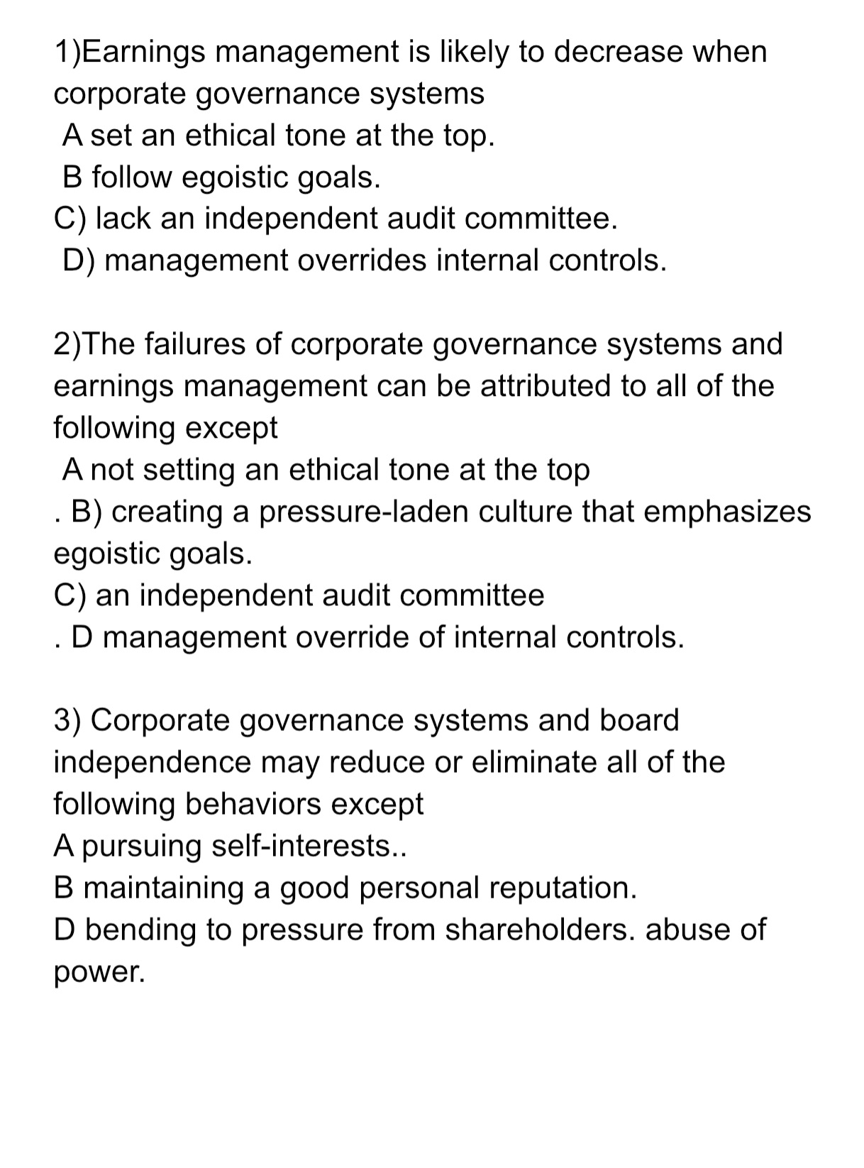 1) Earnings management is likely to decrease when