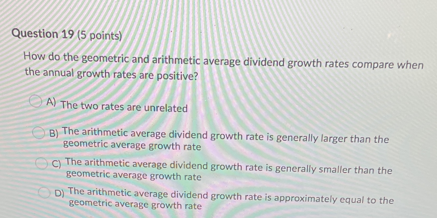 Question 19 (5 points) How do the geometric and