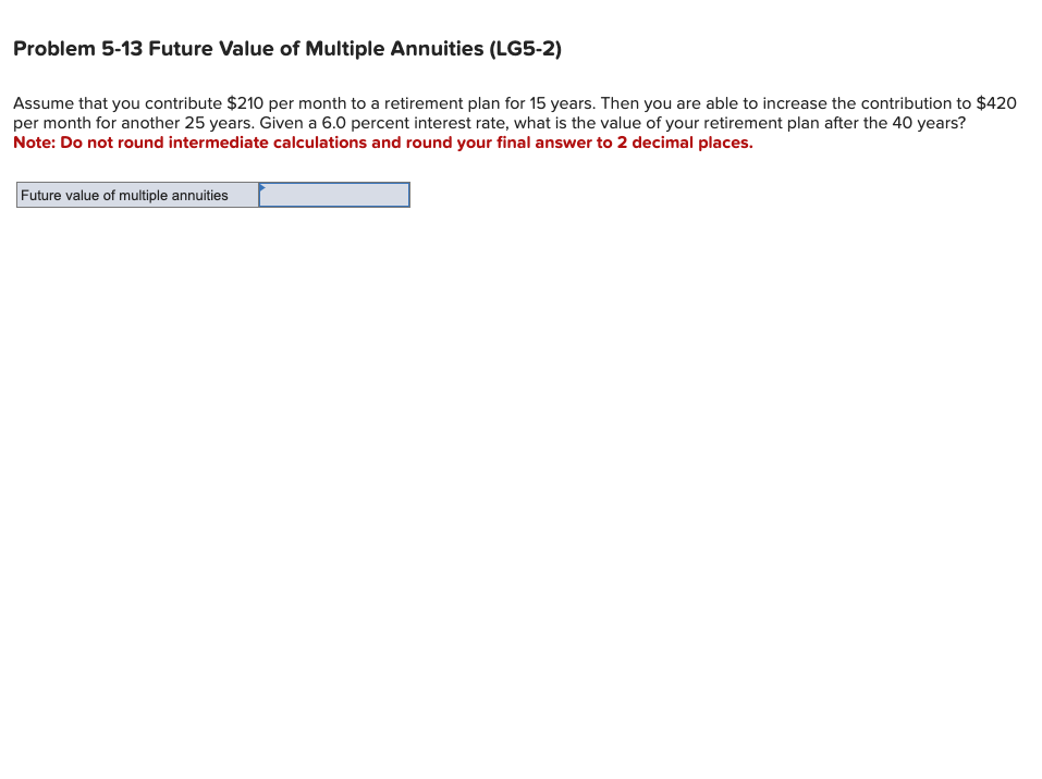 Problem 5-1 Future Value (LG5-1) Compute the
