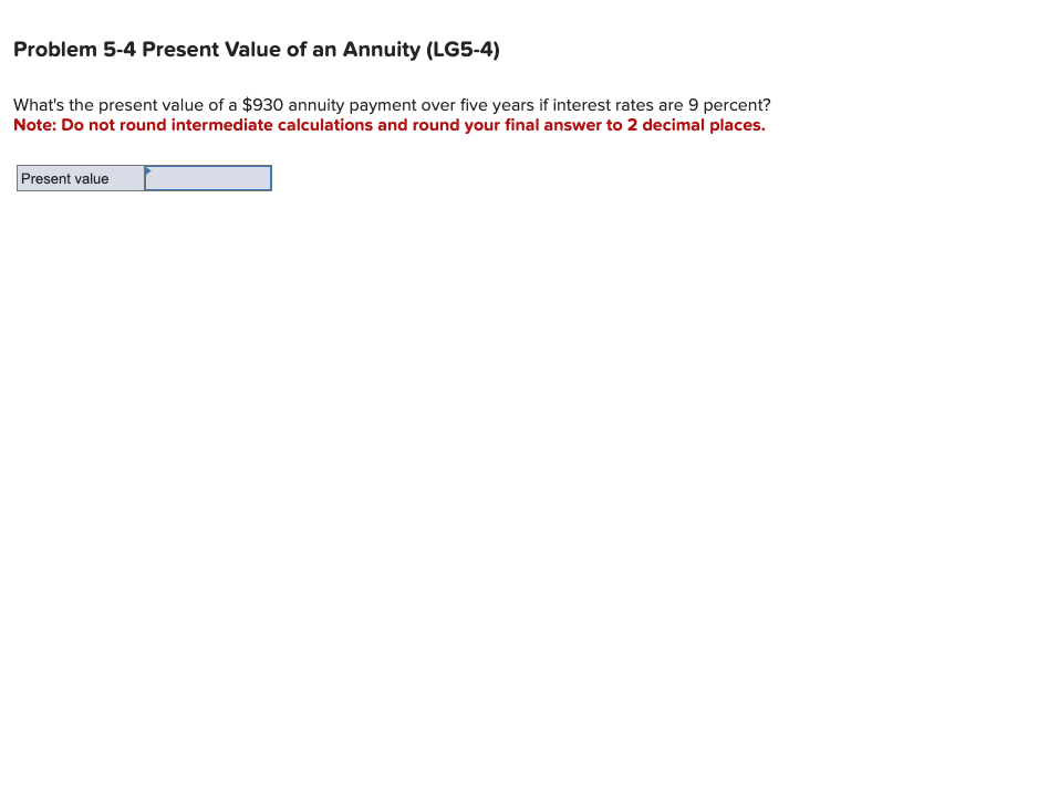 Problem 5-1 Future Value (LG5-1) Compute the