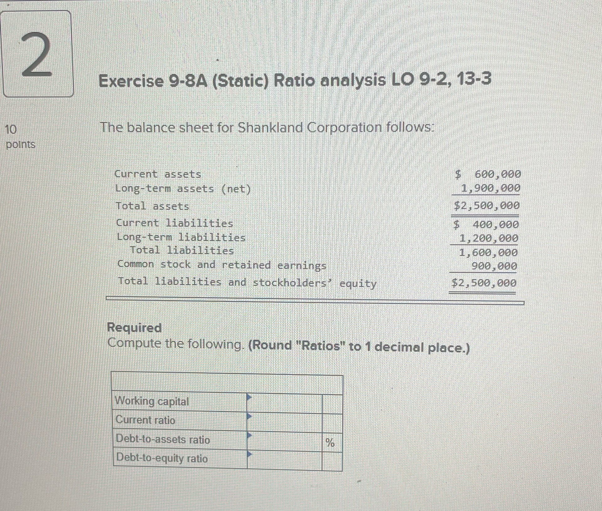 2 Exercise 9-8A (Static) Ratio analysis LO 9-2,
