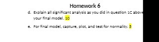 Homework 6 d. Explain all significant analysis as