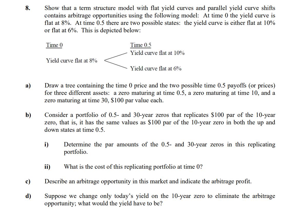 b) d) Show that a term structure model with flat