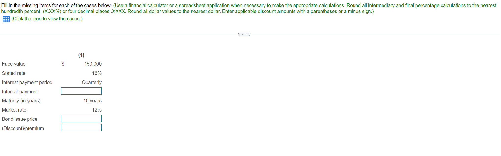 Fill in the missing items for each of the cases