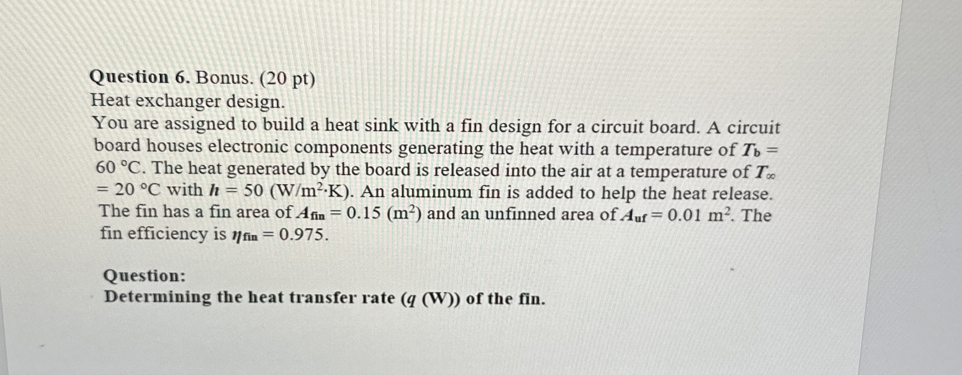 Question 6 . Bonus. ( 2 0 pt ) Heat exchanger