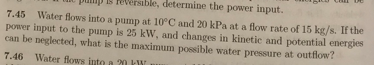 7 . 4 5 Water flows into a pump at \ ( 1 0 ^ { \