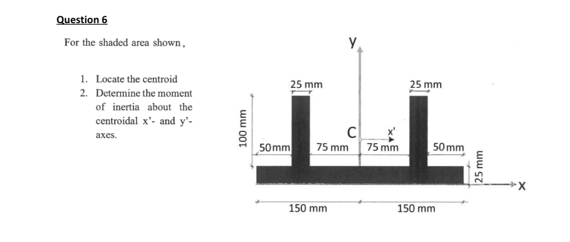 Question 6 For the shaded area shown, Locate the