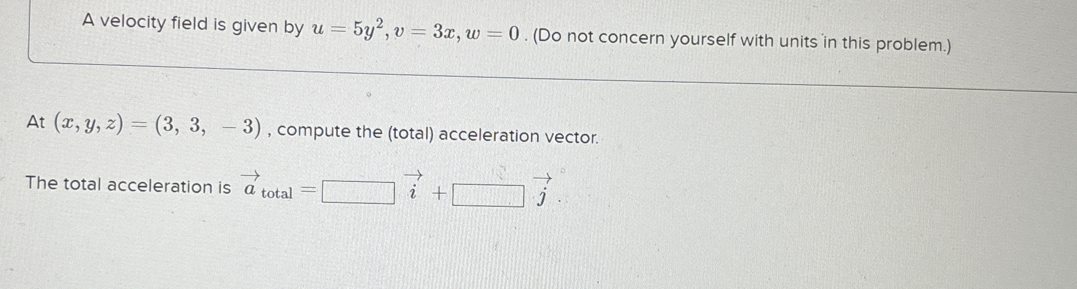 A velocity field is given by u = 5 y 2 , v = 3 x