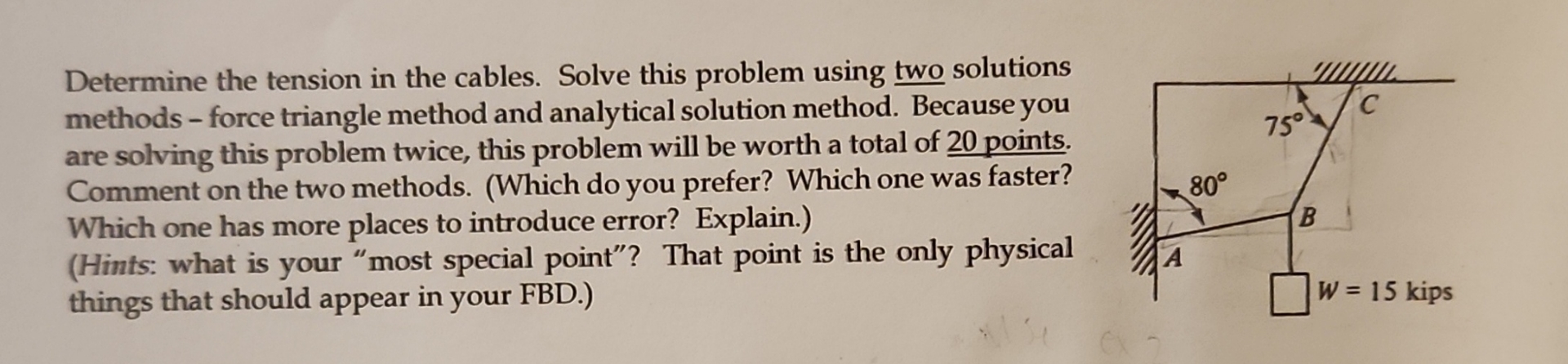 Determine the tension in the cables. Solve this