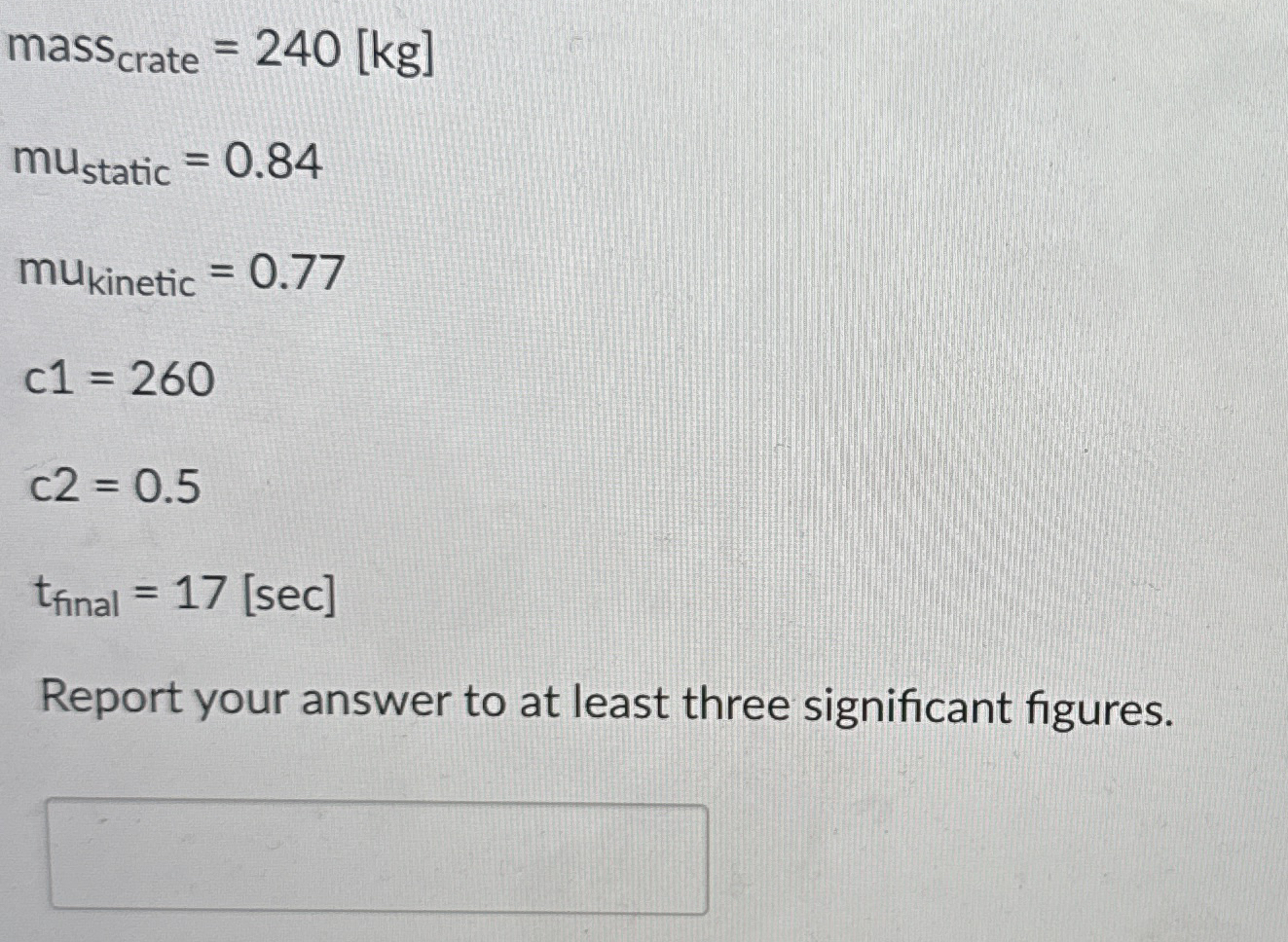 A crate of mass m c r a t e [ k g ] rests on the