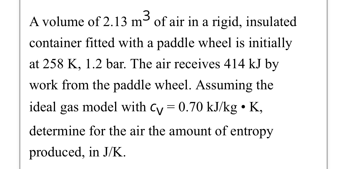 A volume of 2 . 1 3 m 3 of air in a rigid,