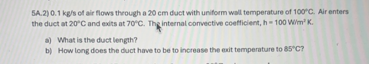 5 A . 2 ) 0 . 1 k g s of air flows through a 2 0
