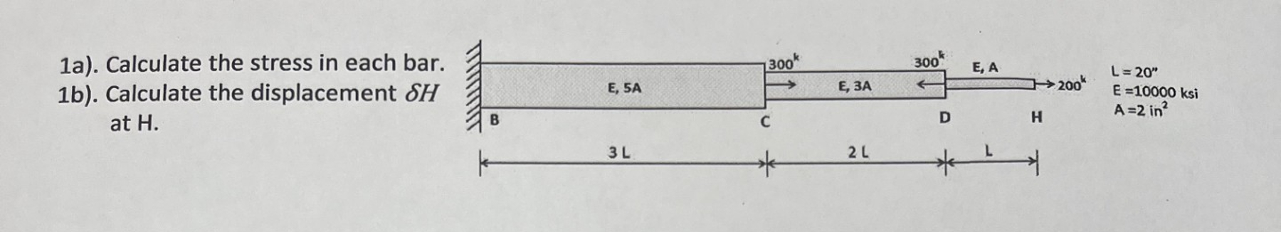 1 a ) . Calculate the stress in each bar 1 b ) .