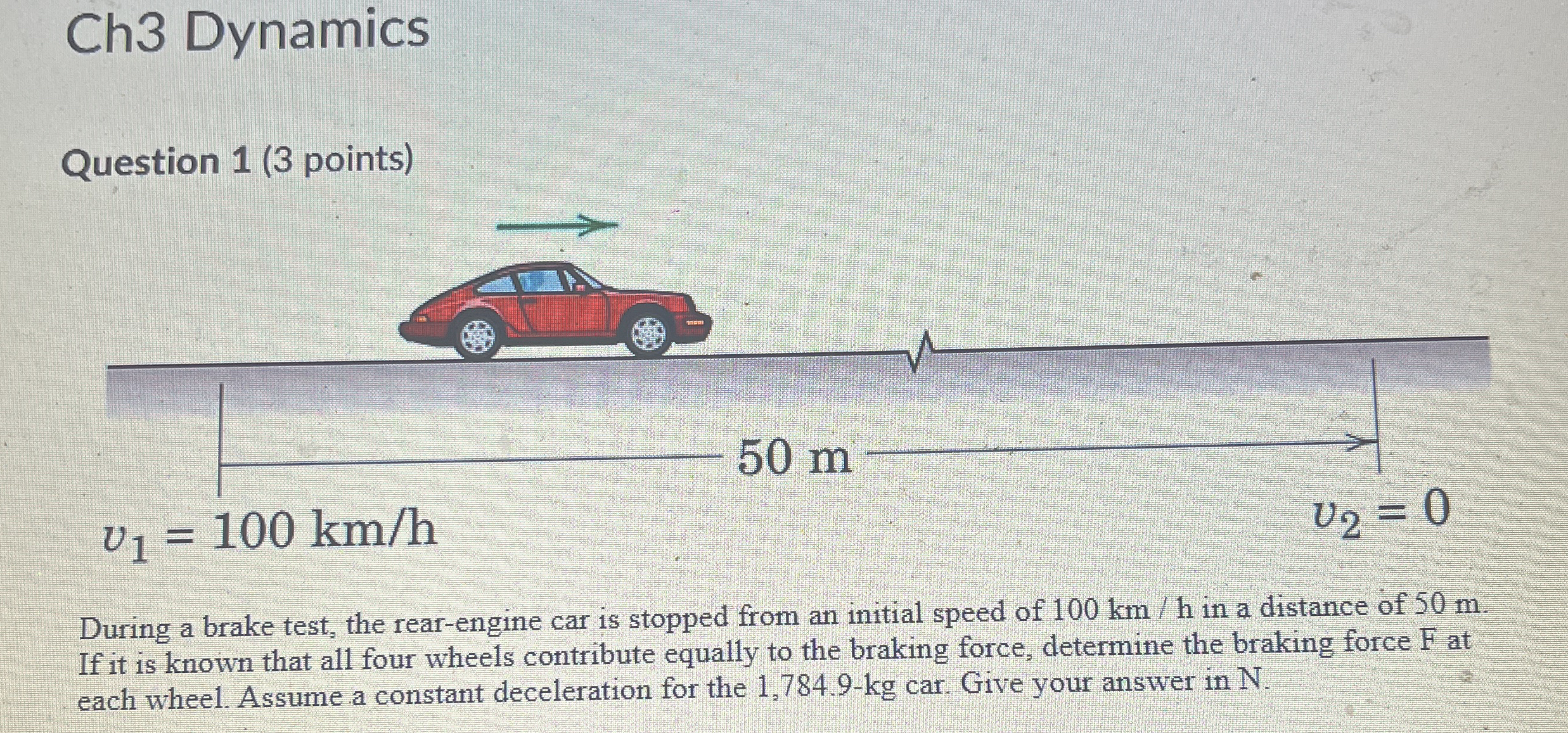 Ch 3 Dynamics Question 1 ( 3 points ) During a