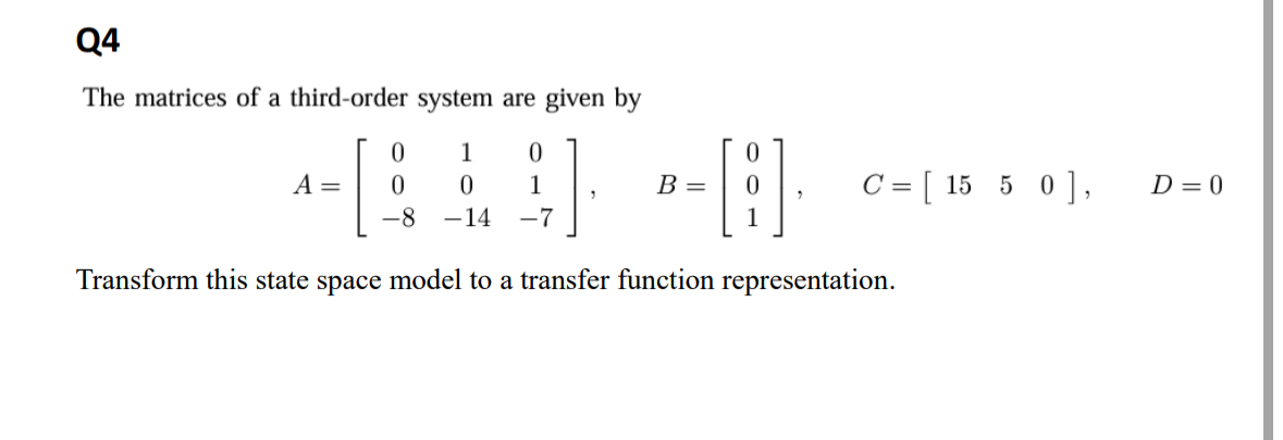 Q 4 The matrices of a third - order system are