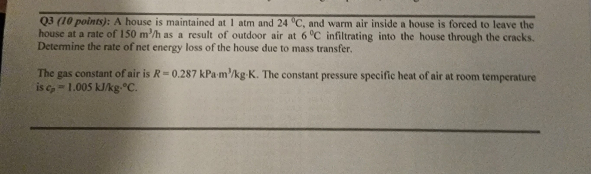 Q 3 ( 1 0 points ) : A house is maintained at 1