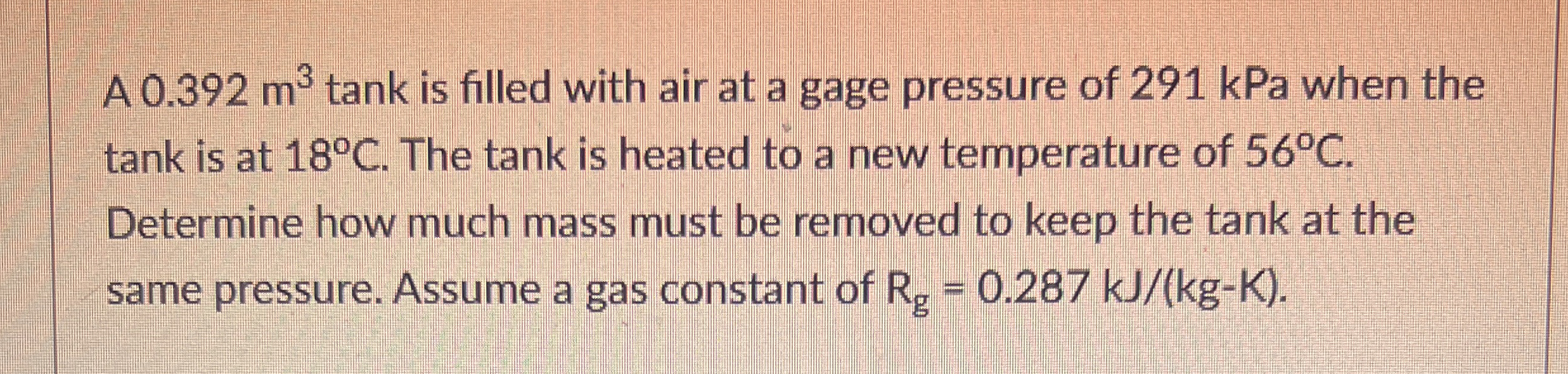 A 0 . 3 9 2 m 3 tank is filled with air at a gage
