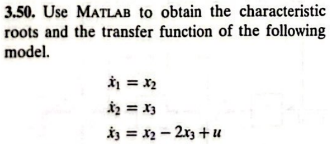 3 . 5 0 . Use Matlab to obtain the characteristic