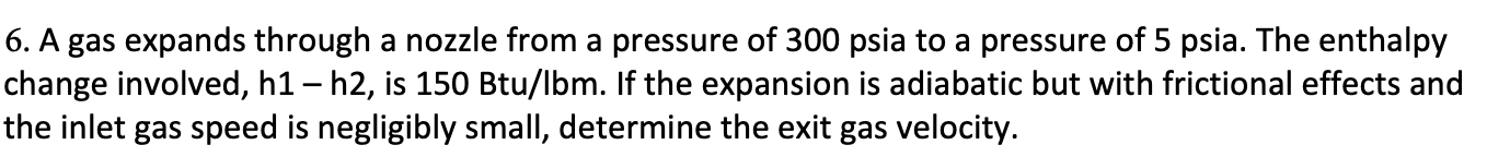 6 . A gas expands through a nozzle from a