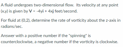 A fluid undergoes two - dimensional flow. Its