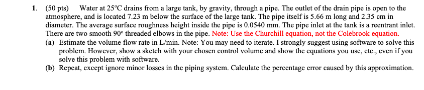 1 . ( 5 0 pts ) Water at 2 5 oC drains from a