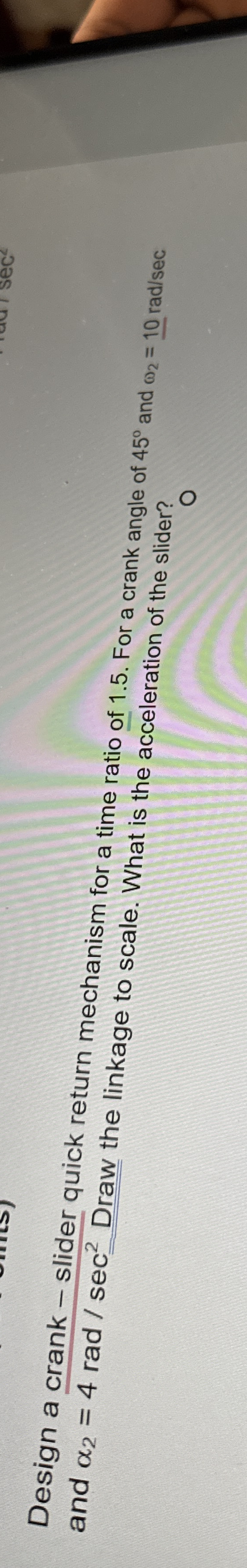 Design a crank - slider quick return mechanism