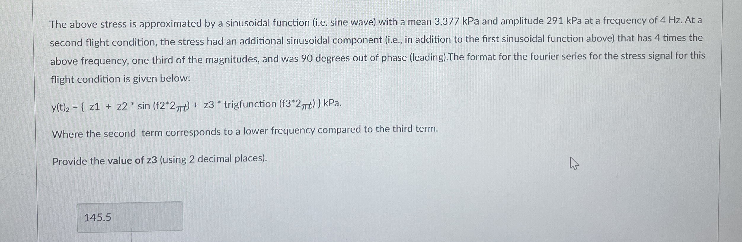 The above stress is approximated by a sinusoidal