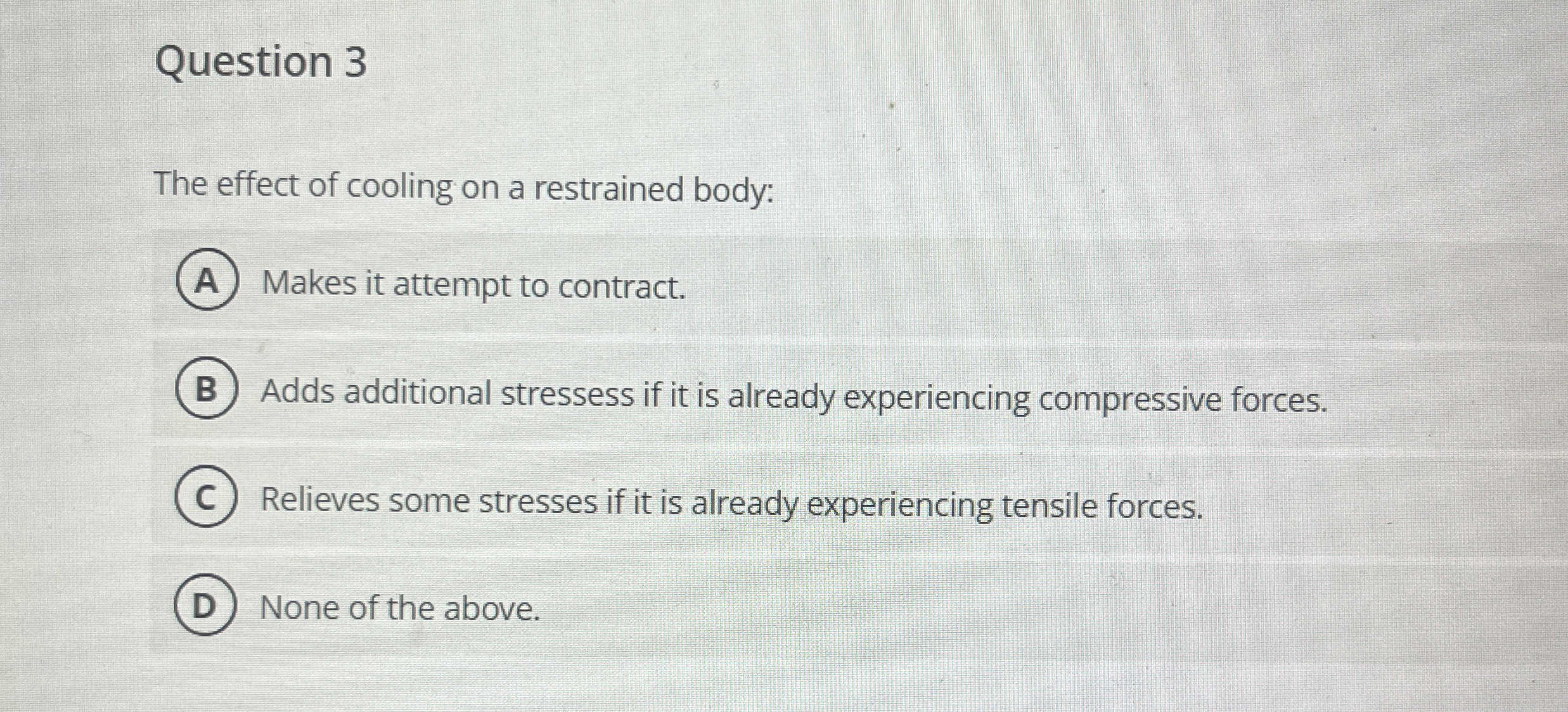 Question 3 The effect of cooling on a restrained