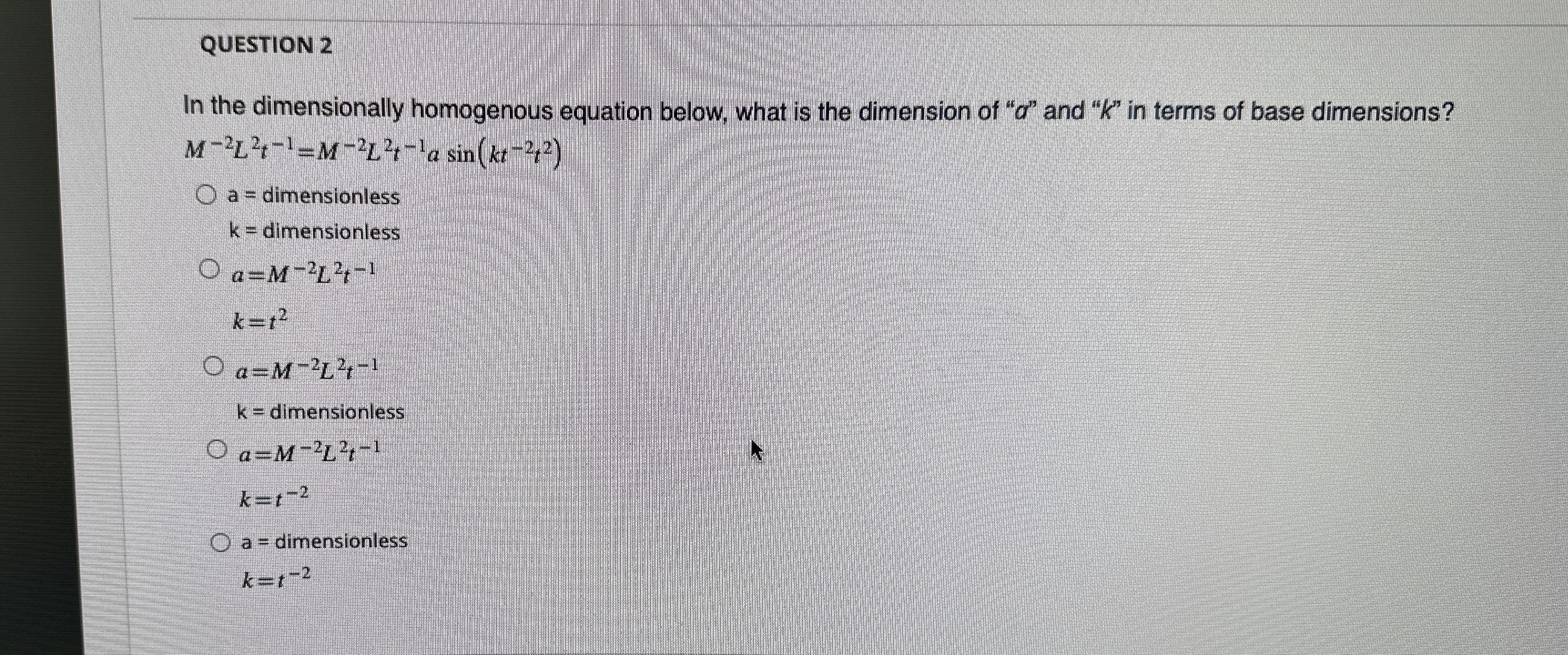QUESTION 2 In the dimensionally homogenous