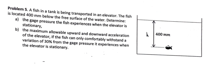Problem 5 . A fish in a tank is being transported