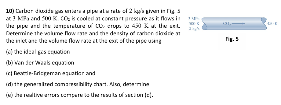 1 0 ) Carbon dioxide gas enters a pipe at a rate