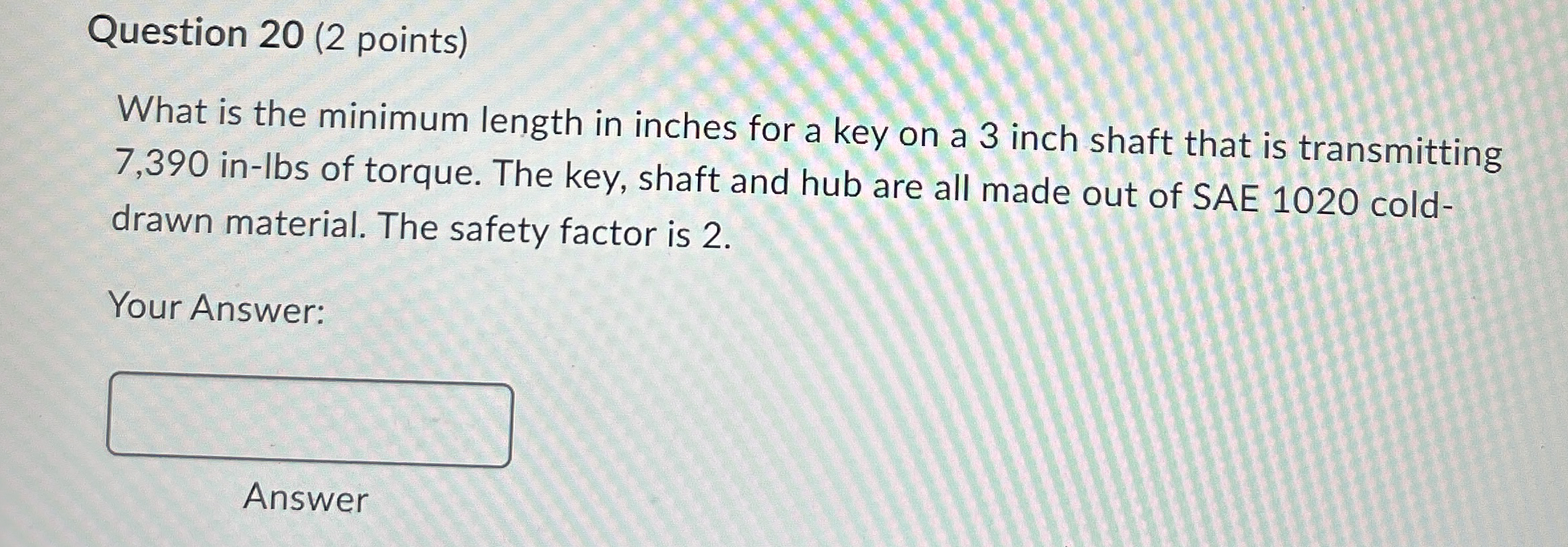 Question 2 0 ( 2 points ) What is the minimum