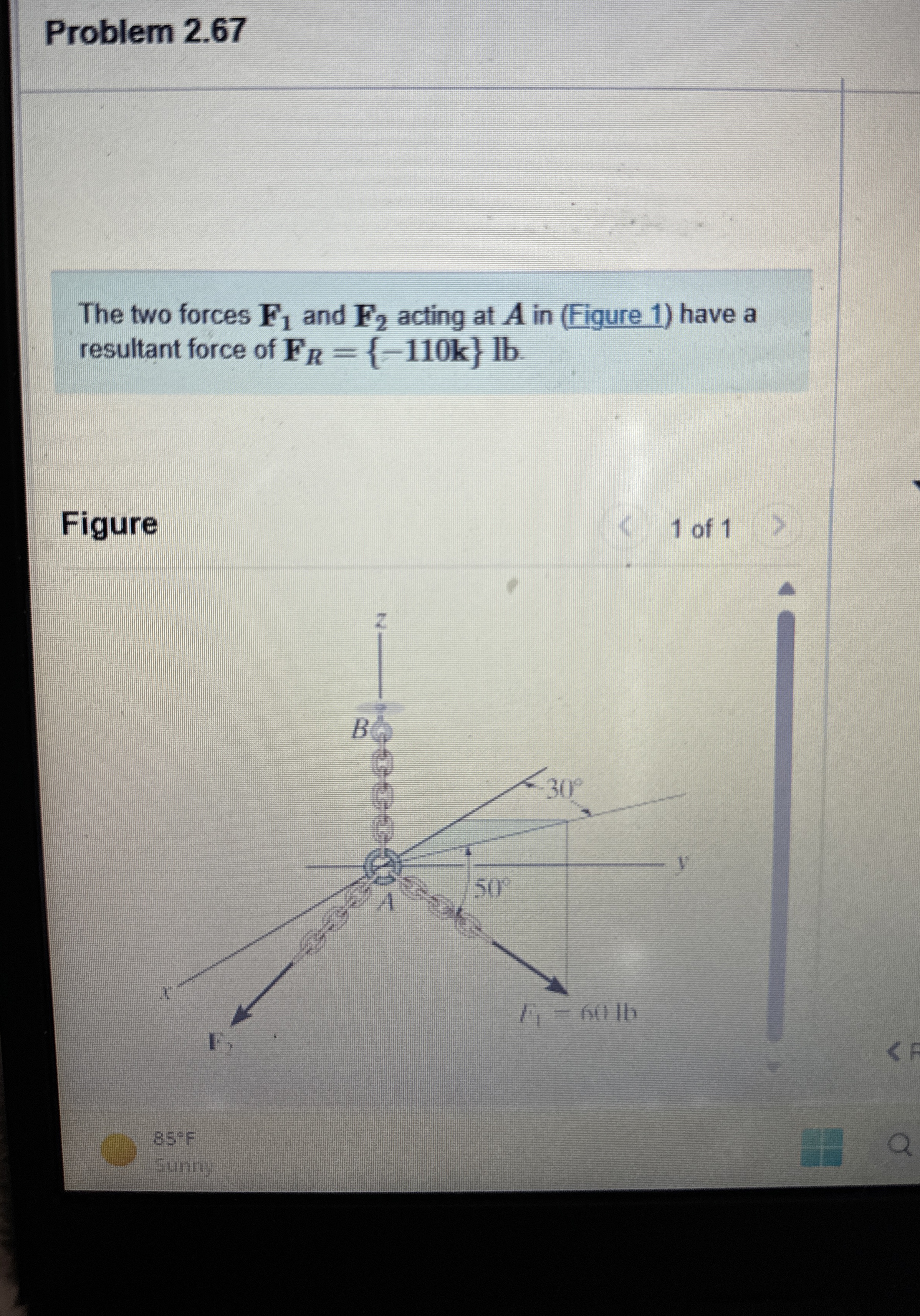 Problem 2 . 6 7 The two forces F 1 and F 2 acting