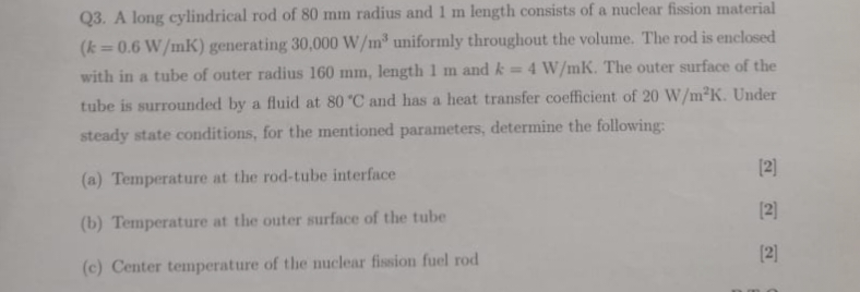 Q 3 . A long cylindrical rod of 8 0 mm radius and