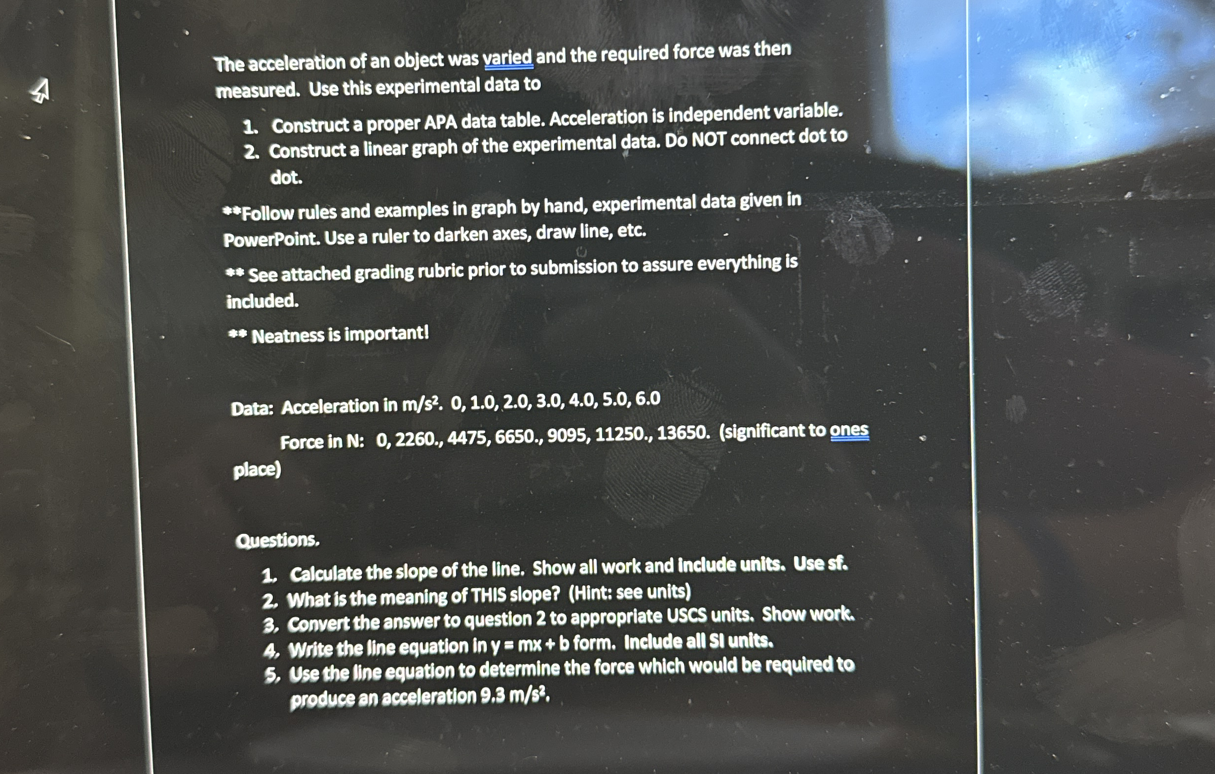 The acceleration of an object was varied and the