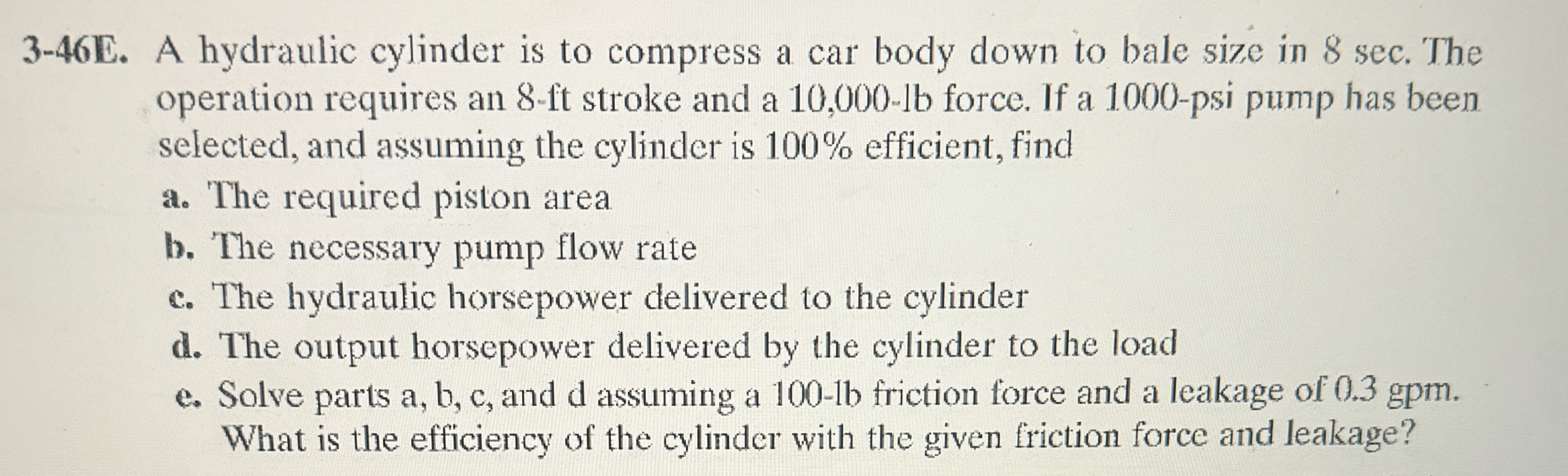 3 - 4 6 E . A hydraulic cylinder is to compress a