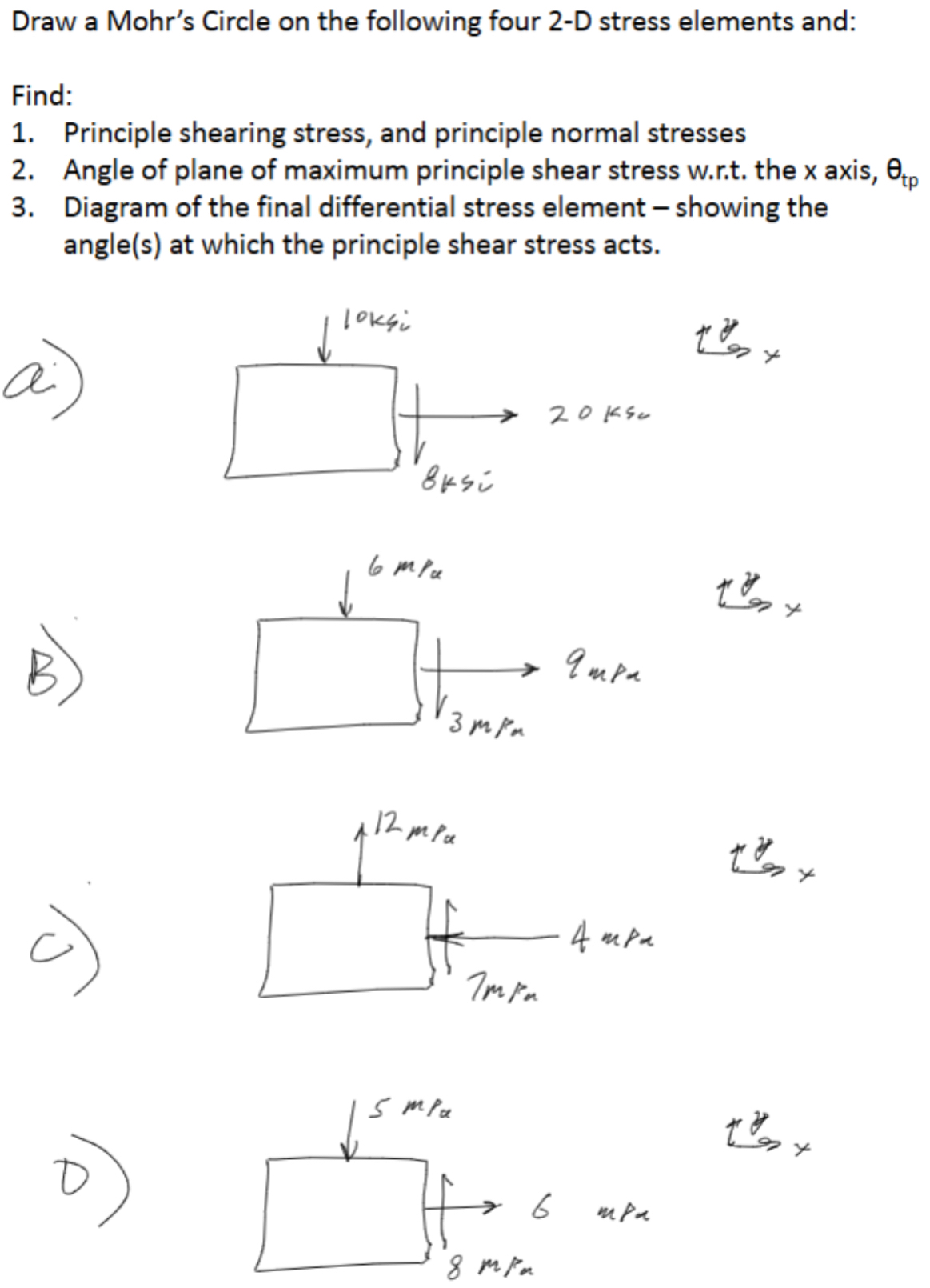 Find: Principle shearing stress, and principle