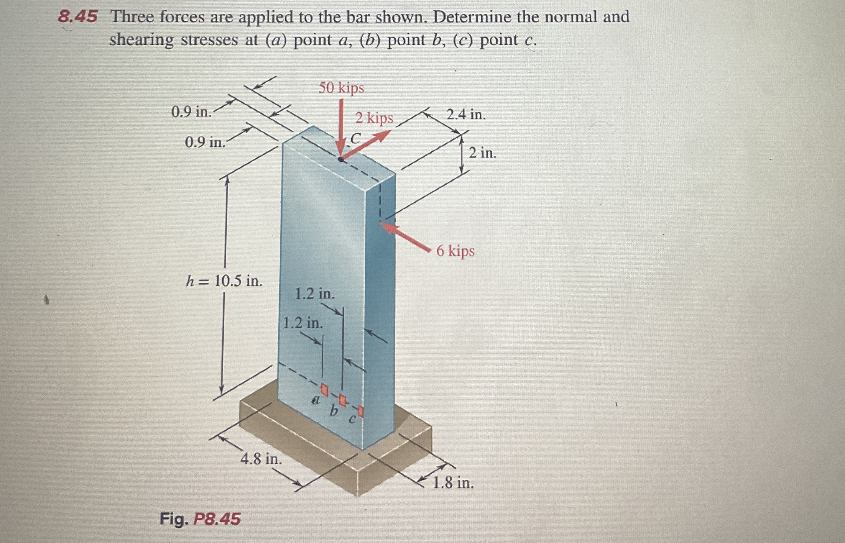 8 . 4 5 Three forces are applied to the bar