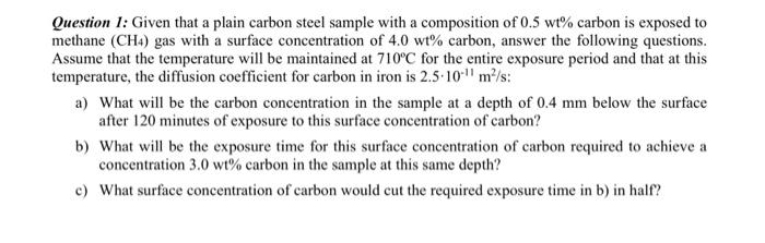 An engineer has selected thick carbon steel