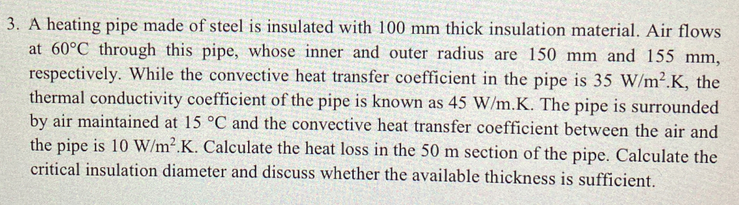 A heating pipe made of steel is insulated with 1