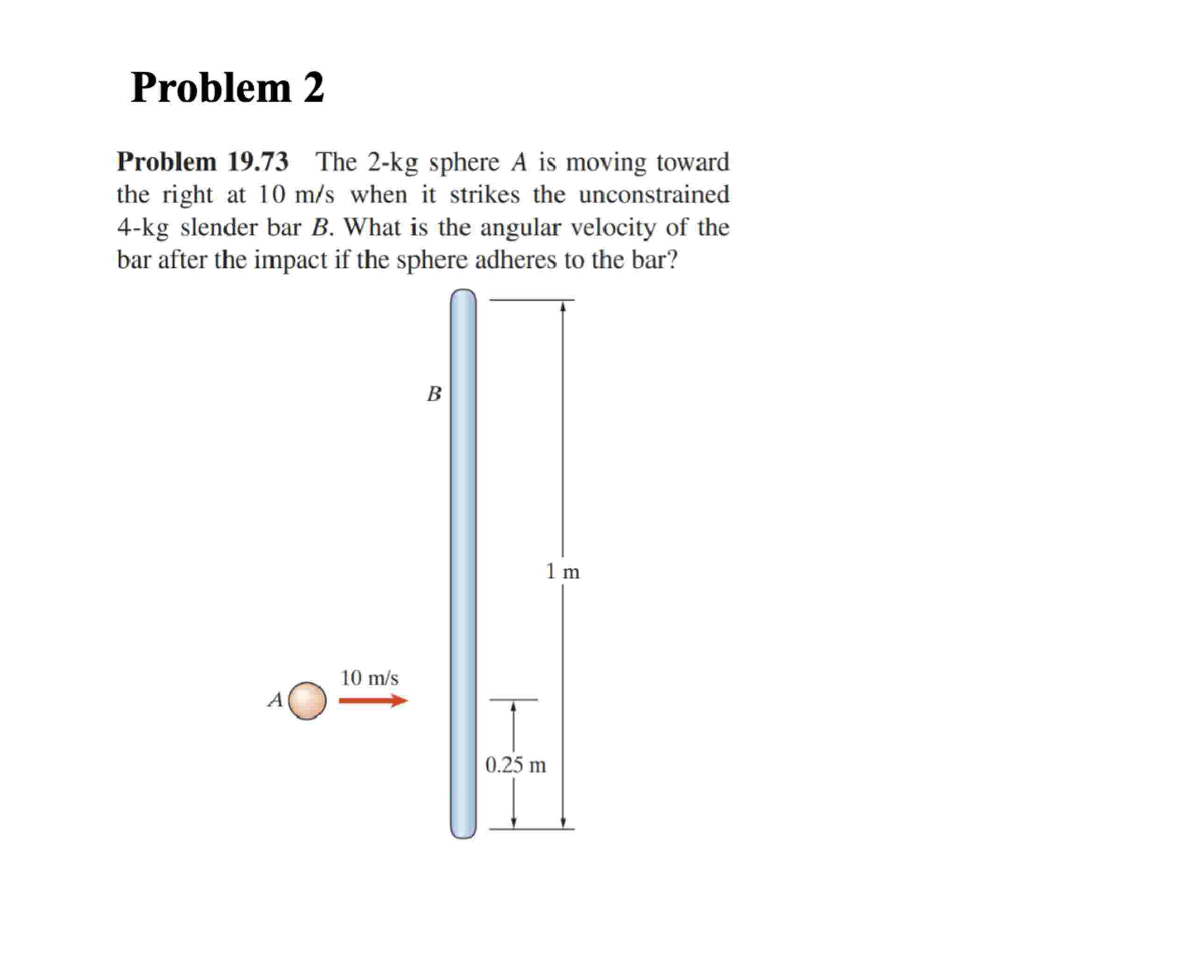Problem 2 Problem 1 9 . 7 3 The 2 - kg sphere \ (
