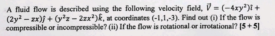 A fluid flow is described using the following