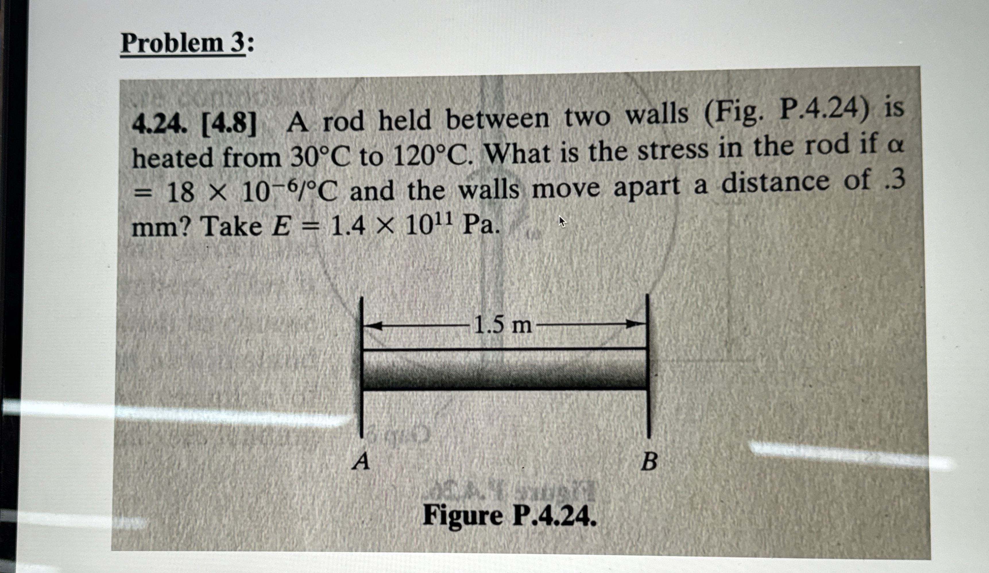 Problem 3 : 4 . 2 4 . [ 4 . 8 ] A rod held