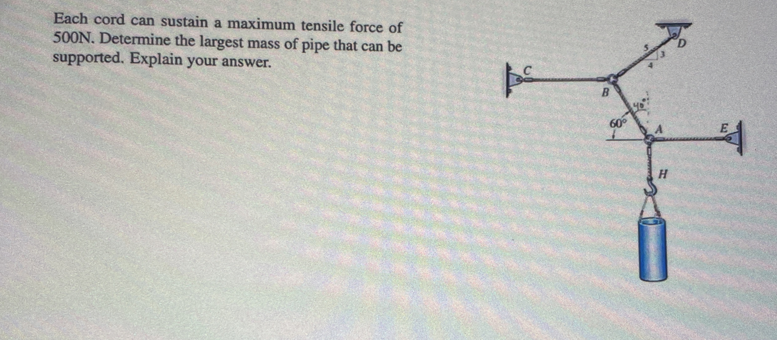 Each cord can sustain a maximum tensile force of