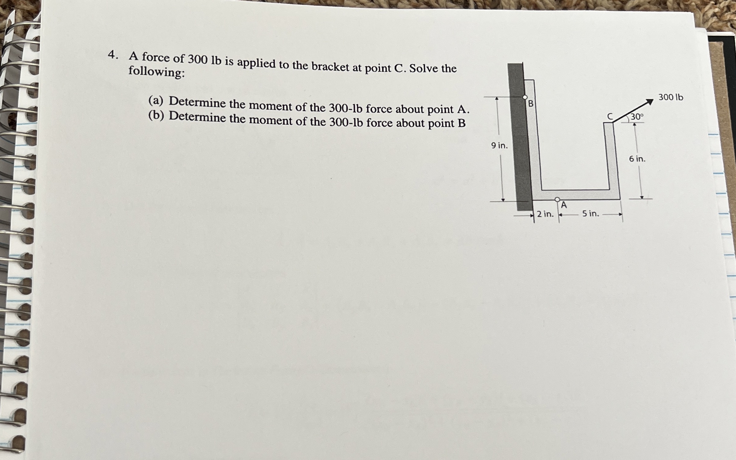 A force of 3 0 0 lb is applied to the bracket at
