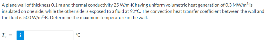 A plane wall of thickness 0 . 1 m and thermal